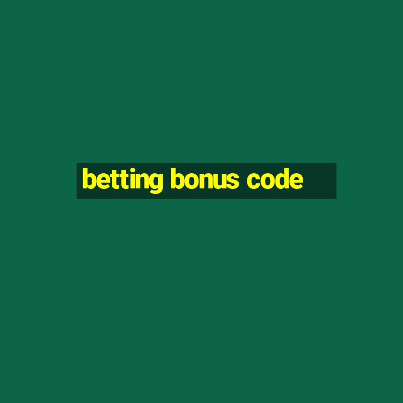 betting bonus code