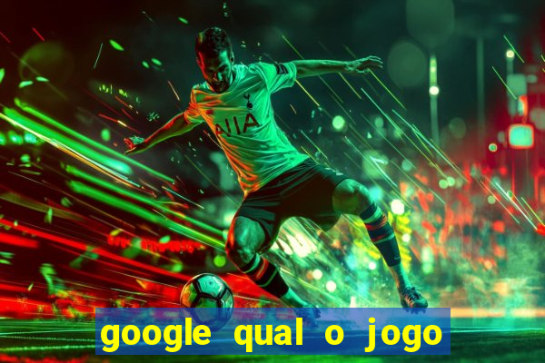 google qual o jogo que dá dinheiro