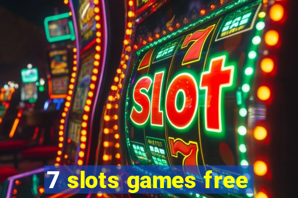 7 slots games free