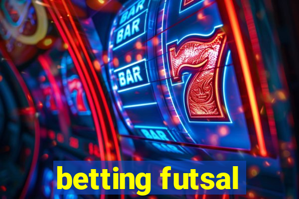 betting futsal