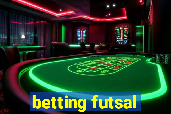 betting futsal