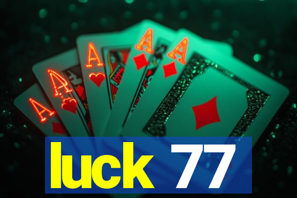 luck 77