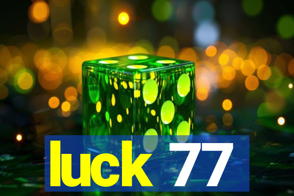 luck 77