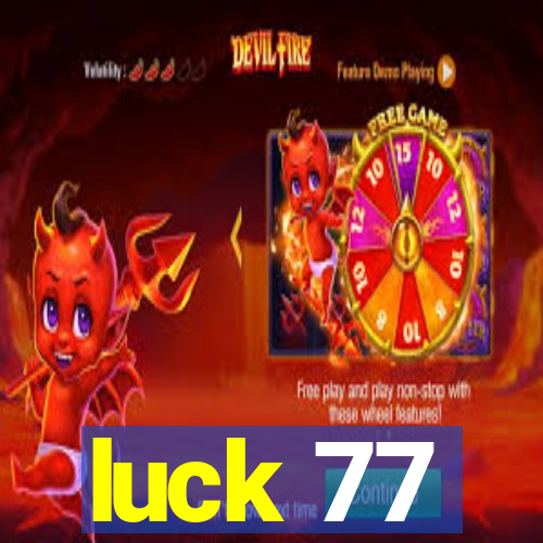 luck 77