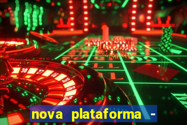 nova plataforma - fortune tiger