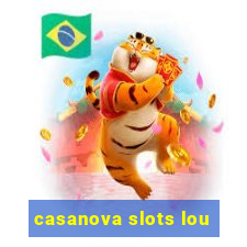 casanova slots lou