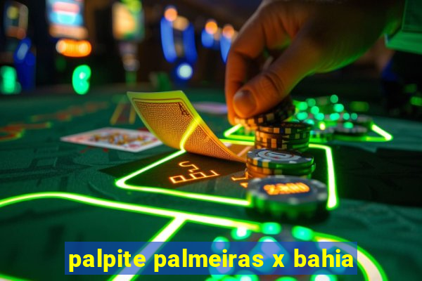 palpite palmeiras x bahia