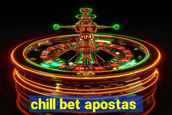 chill bet apostas