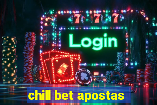 chill bet apostas