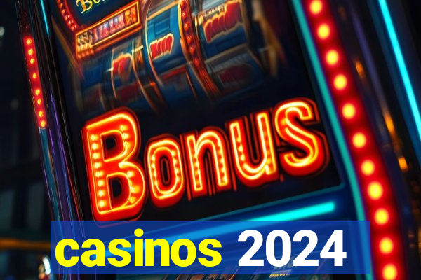 casinos 2024