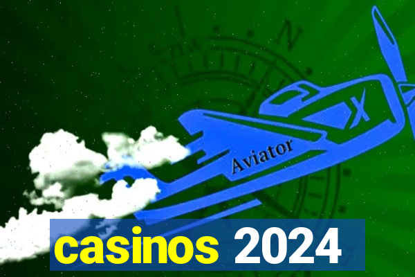 casinos 2024