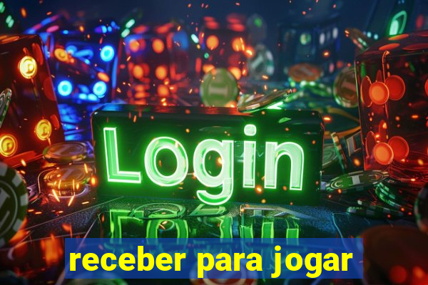 receber para jogar