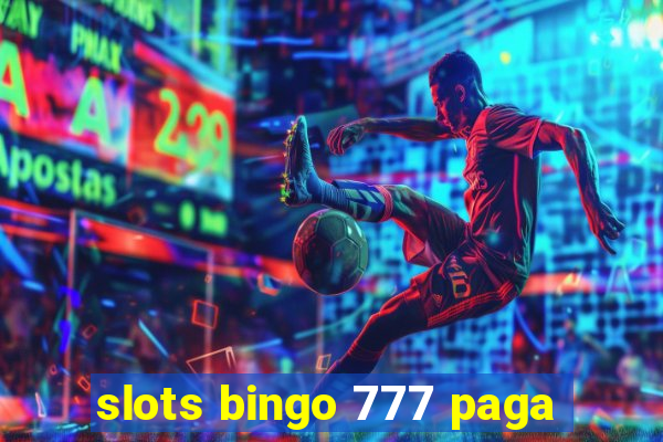 slots bingo 777 paga