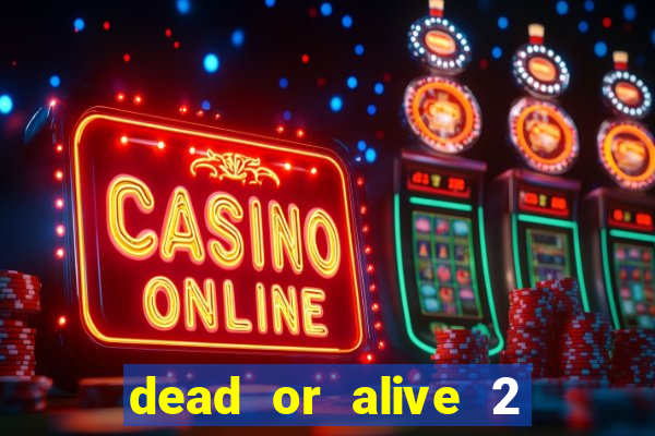 dead or alive 2 slot bonus buy