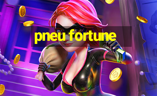 pneu fortune