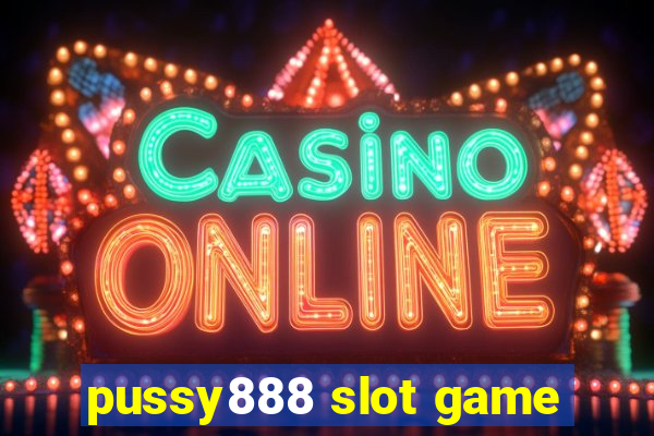 pussy888 slot game