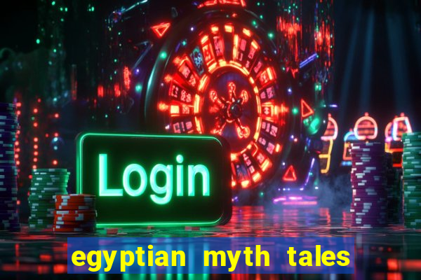 egyptian myth tales of fortune slot free play