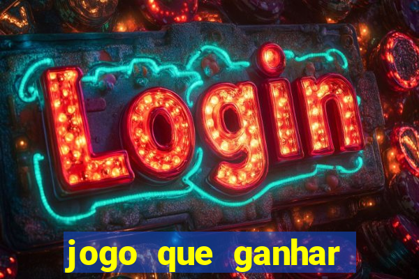 jogo que ganhar dinheiro gratis