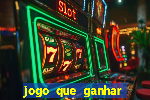 jogo que ganhar dinheiro gratis