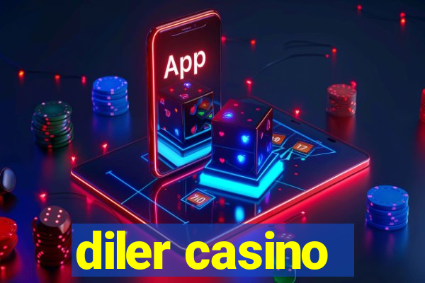 diler casino