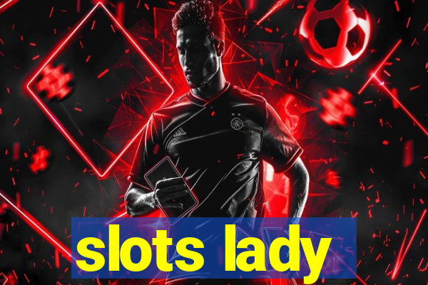 slots lady