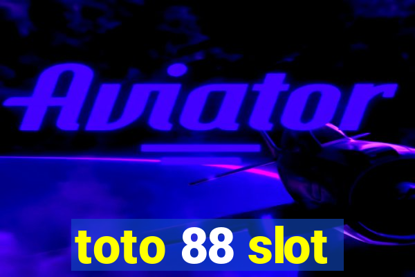 toto 88 slot