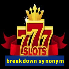 breakdown synonym