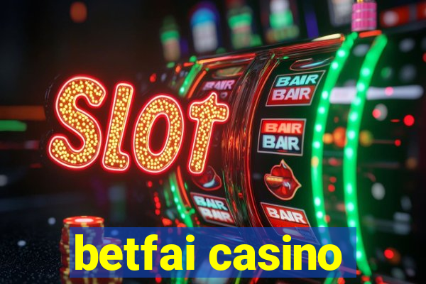 betfai casino