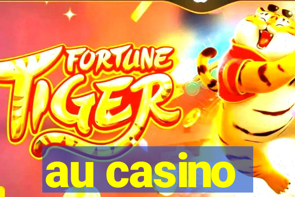 au casino