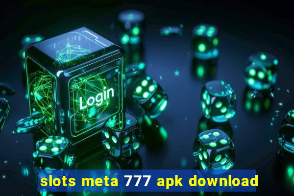 slots meta 777 apk download