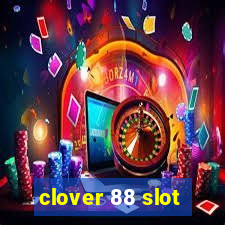 clover 88 slot