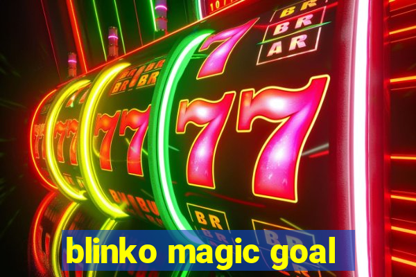 blinko magic goal