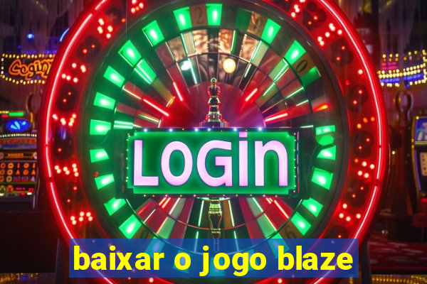 baixar o jogo blaze