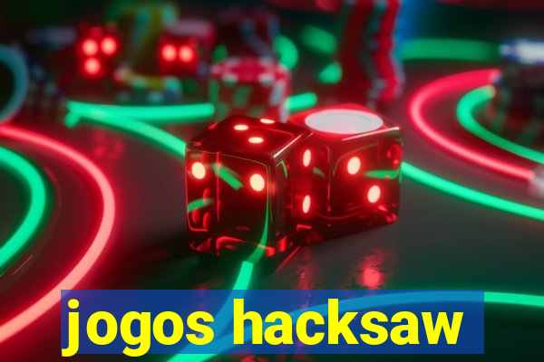 jogos hacksaw