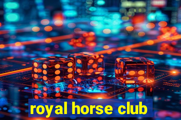 royal horse club