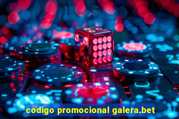 codigo promocional galera.bet