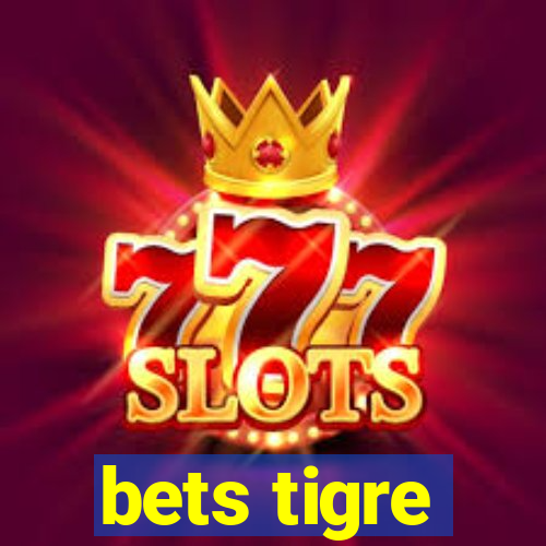 bets tigre