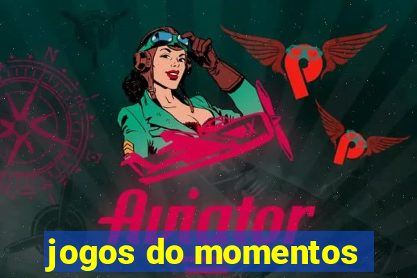 jogos do momentos