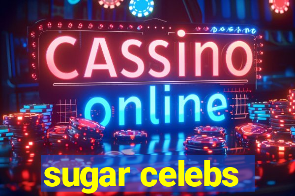 sugar celebs