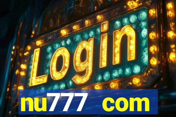 nu777 com plataforma de jogos