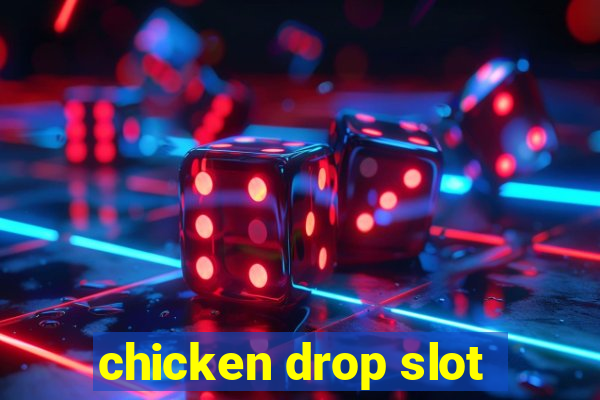 chicken drop slot