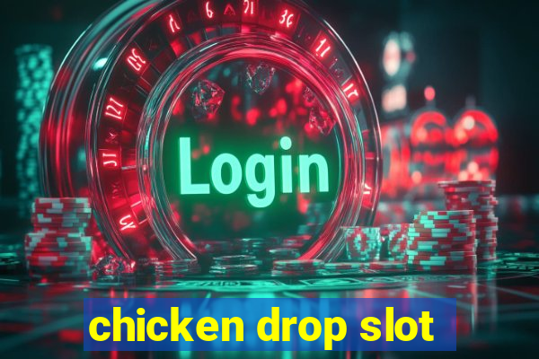 chicken drop slot