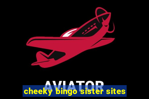 cheeky bingo sister sites