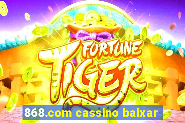 868.com cassino baixar