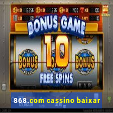 868.com cassino baixar