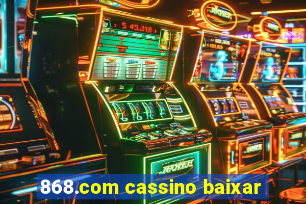 868.com cassino baixar