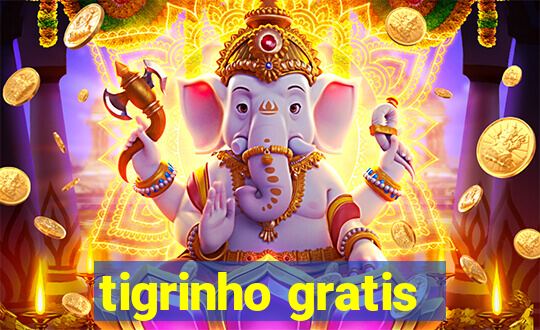 tigrinho gratis