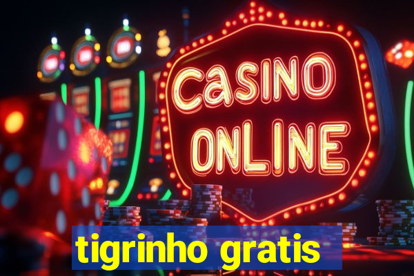 tigrinho gratis