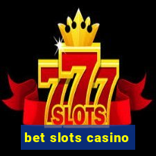 bet slots casino