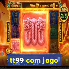 tt99 com jogo